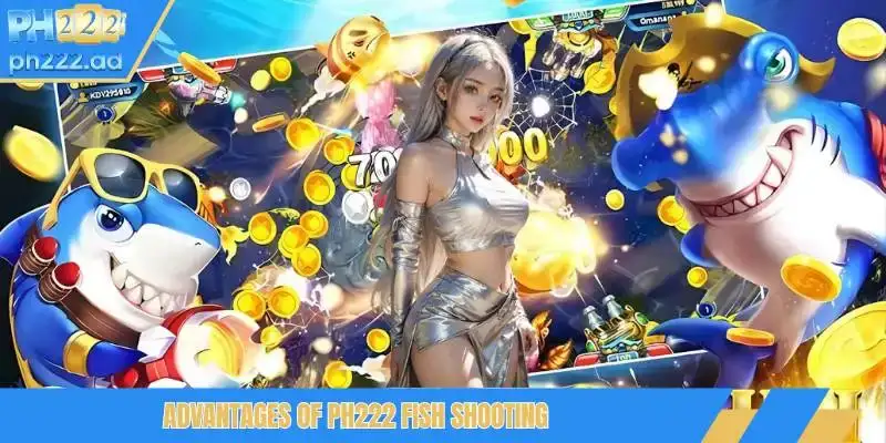 Advantages of fishing PH222